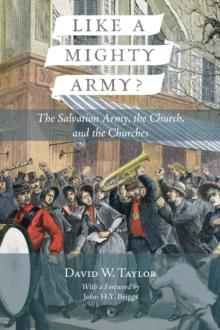 Like a Mighty Army : The Salvation Army, the Church, and the Churches