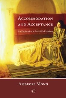 Accommodation and Acceptance : An Exploration in Interfaith Relations