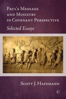 Paul's Message and Ministry in Covenant Perspective : Selected Essays