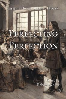 Perfecting Perfection : Essays in Honour of Henry D. Rack