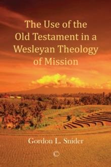 The Use of the Old Testament in a Wesleyan Theology of Mission