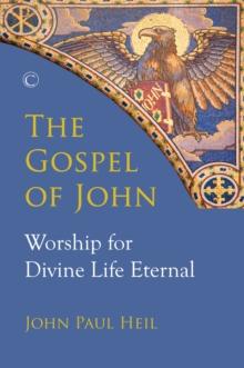 The Gospel of John : Worship for Divine Life Eternal