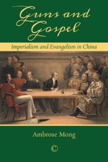 Guns and Gospel : Imperialism and Evangelism in China