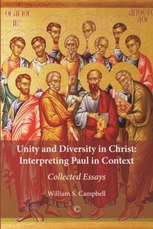 Unity and Diversity in Christ : Interpreting Paul in Context - Collected Essays