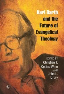 Karl Barth and the Future of Evangelical Theology