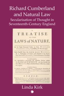 Richard Cumberland and Natural Law : Secularisation of Thought in Seventeenth-Century England