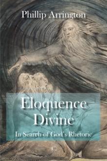 Eloquence Divine : In Search of God's Rhetoric