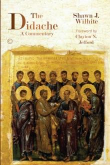 The Didache : A Commentary