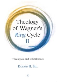 Theology of Wagner's Ring Cycle II : Theological and Ethical Issues