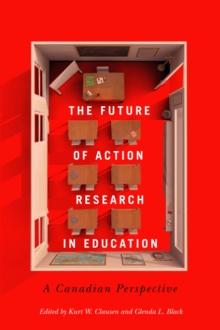 The Future of Action Research in Education : A Canadian Perspective