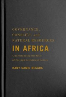 Governance, Conflict, and Natural Resources in Africa : Understanding the Role of Foreign Investment Actors