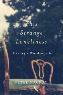 This Strange Loneliness : Heaney's Wordsworth