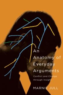 An Anatomy of Everyday Arguments : Conflict and Change through Insight