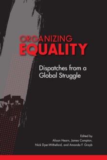 Organizing Equality : Dispatches from a Global Struggle