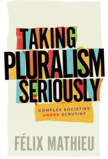 Taking Pluralism Seriously : Complex Societies under Scrutiny