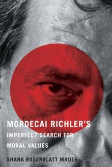 Mordecai Richler's Imperfect Search for Moral Values