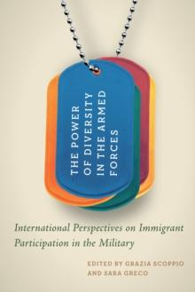 The Power of Diversity in the Armed Forces : International Perspectives on Immigrant Participation in the Military