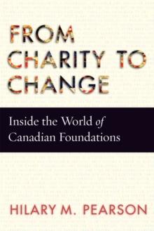 From Charity to Change : Inside the World of Canadian Foundations