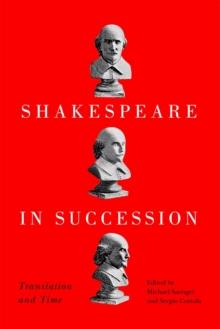 Shakespeare in Succession : Translation and Time