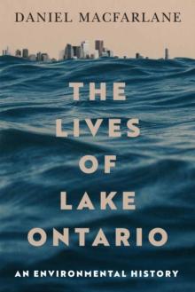 The Lives of Lake Ontario : An Environmental History