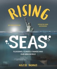 Rising Seas : Flooding, Climate Change and Our New World