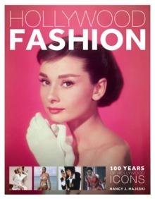 Hollywood Fashion: 100 Years of Hollywood Icons