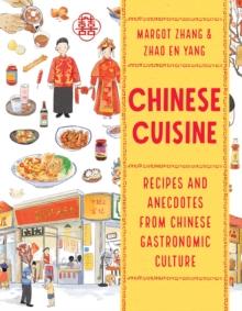 Chinese Cuisine : Recipes and Anecdotes from Chinese Gastronomic Culture