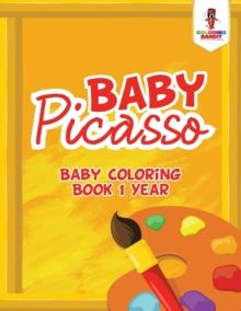 Baby Picasso : Baby Coloring Book 1 Year