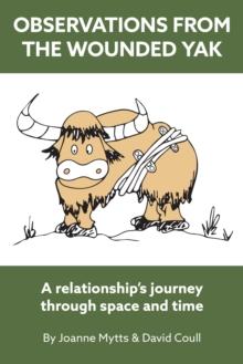 Observations from the Wounded Yak: A Relationship's Journey Through Space and Time