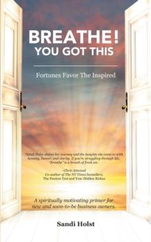 Breathe! You Got This!: Fortunes Favor The Inspired