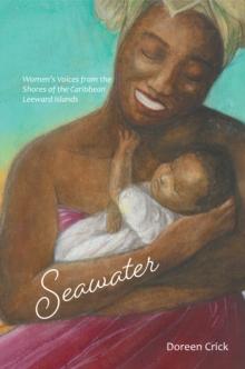 Seawater: Women's Voices from the Shores of the Caribbean Leeward Islands