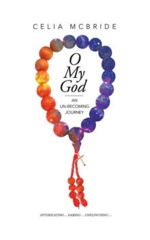 O My God: An Un-Becoming Journey