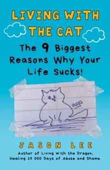 Living with the Cat: The 9 Biggest Reasons Why Your Life Sucks!