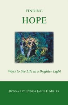 Finding Hope: Ways Of Seeing Life In A Brighter Light