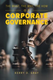 What, The Why, The How of Corporate Governance