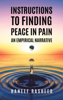 Instructions to Finding Peace in Pain: An Empirical Narrative