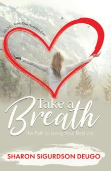 Take a Breath: The Path to Living Your Best Life