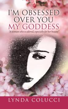 I'm Obsessed Over You My Goddess: "A Woman Who Is Adored, Especially for Her Beauty"