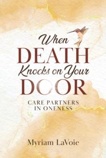 When Death Knocks on Your Door: Care Partners in Oneness