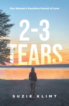 2: 3 Tears: One Woman's Dauntless Pursuit of Love