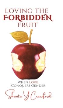 Loving the Forbidden Fruit : When Love Conquers Gender