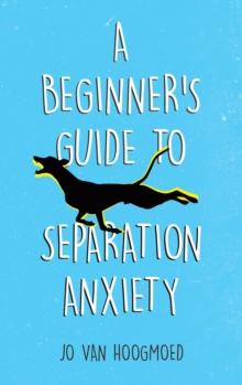 Beginner's Guide to Separation Anxiety