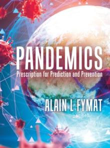 Pandemics : Prescription for Prediction and Prevention