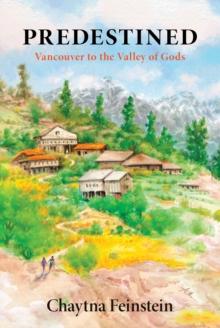 Predestined: Vancouver to the Valley of Gods