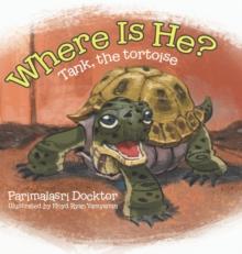 Where Is He? : Tank, the tortoise