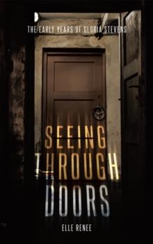 Seeing Through Doors: The Early Years of Gloria Stevens