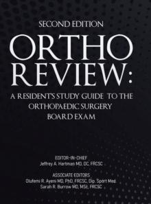 Ortho Review : A Resident's Study Guide To The Orthopaedic Surgery Board Exam (Second Edition)