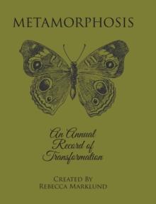 Metamorphosis : An Annual Record of Transformation