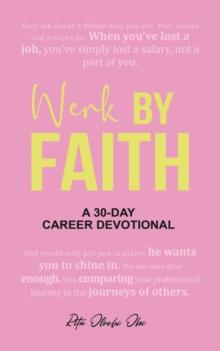 Werk by Faith: A 30-Day Career Devotional