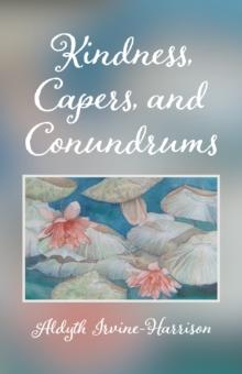 Kindness, Capers, and Conundrums